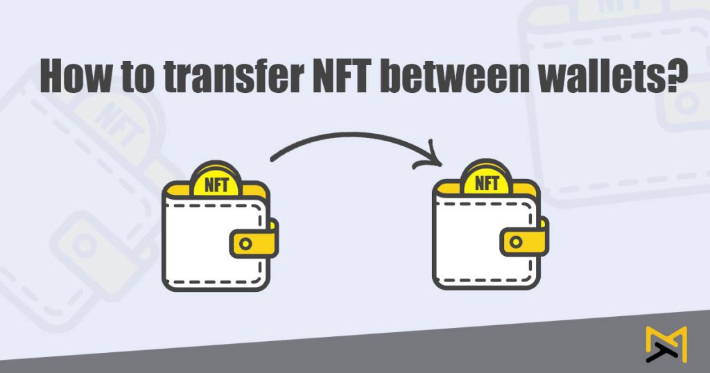 How to transfer NFT between wallets